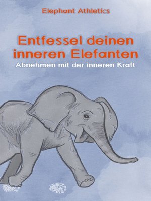 cover image of Entfessel deinen inneren Elefanten